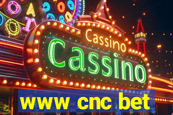 www cnc bet